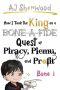 [Villainy 07] • How I Took the King on a Bone-a-Fide Quest of Piracy, Piemu, and Profit · Bone 1 (How I Stole the Princess's White Knight and Turned him to Villainy Book 7)